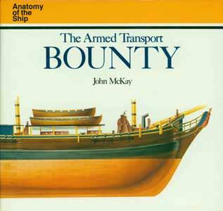22 McKay, John. THE ARMED TRANSPORT BOUNTY. Anatomy of the Ship. Oblong 4to, First Edition; pp. 120; very numerous photos.