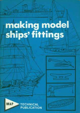 25 Model & Allied Publications: MAKING MODEL SHIPS FITTINGS. 2nd Impression; pp.