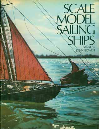 4 Bowen, John; Edited by. SCALE MODEL SAILING SHIPS. Cr. 4to, First Edition; pp.