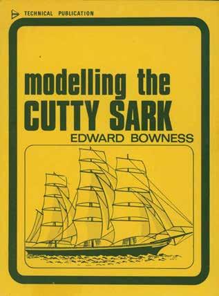 5 Bowness, Edward. MODELLING THE CUTTY SARK. Cr. 4to, Fifth Impression; pp.