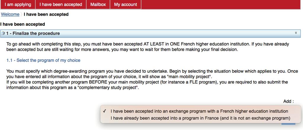 STEP 2 - I SUBMIT MY ONLINE APPLICATION 5 Go to «I have been accepted» and choose if you are part of an exchange program or not.