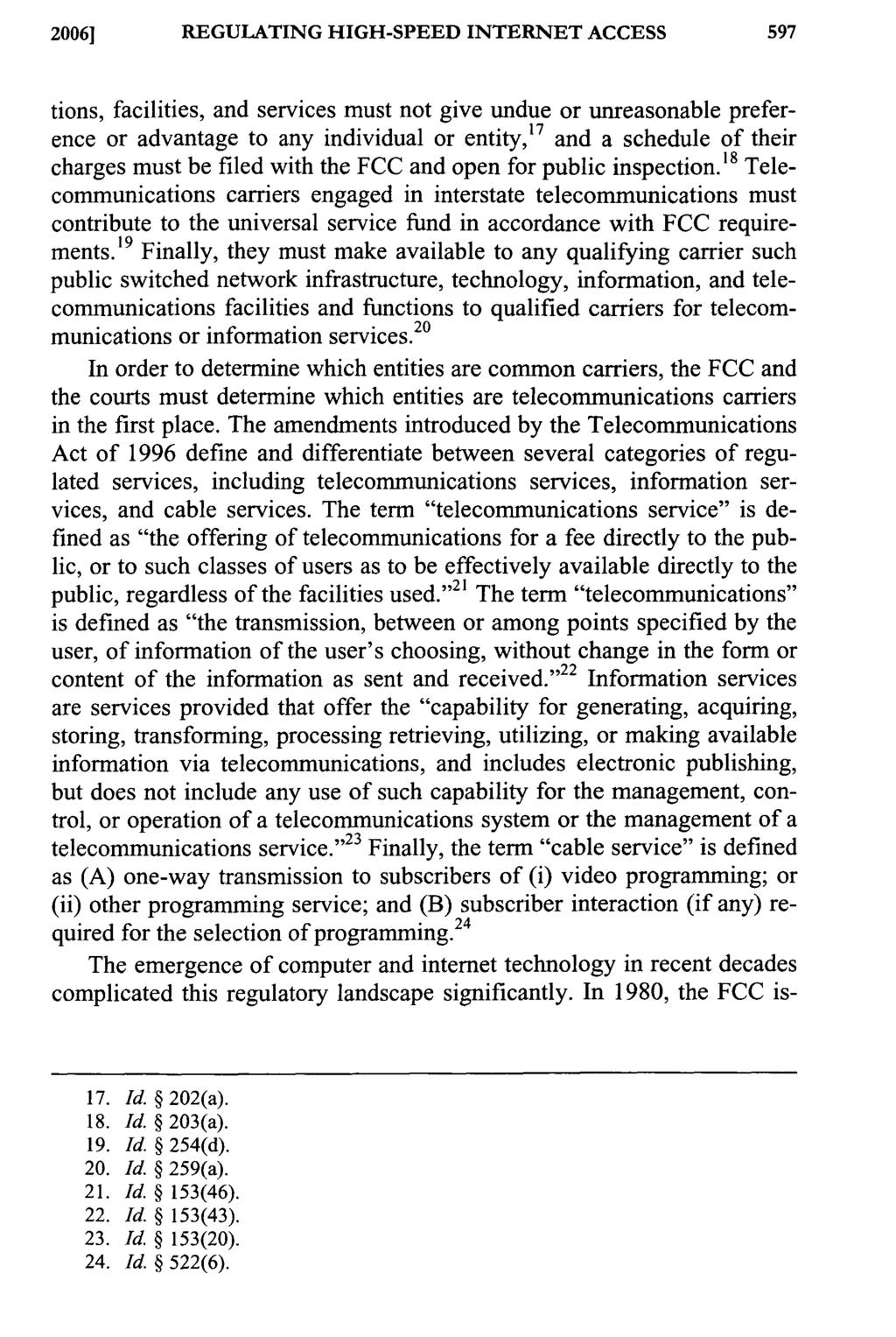 2006] REGULATING HIGH-SPEED INTERNET ACCESS tions, facilities, and services must not give undue or unreasonable preference or advantage to any individual or entity,' 7 and a schedule of their charges