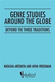MANY FACETS OF GENRE RESEARCH Natasha Artemeva and Aviva Freedman (Eds.). GENRE STUDIES AROUND THE GLOBE: BEYOND THE THREE TRADITIONS (2015), Edmonton, AB, Canada: Inkshed Publications. 470 pp.