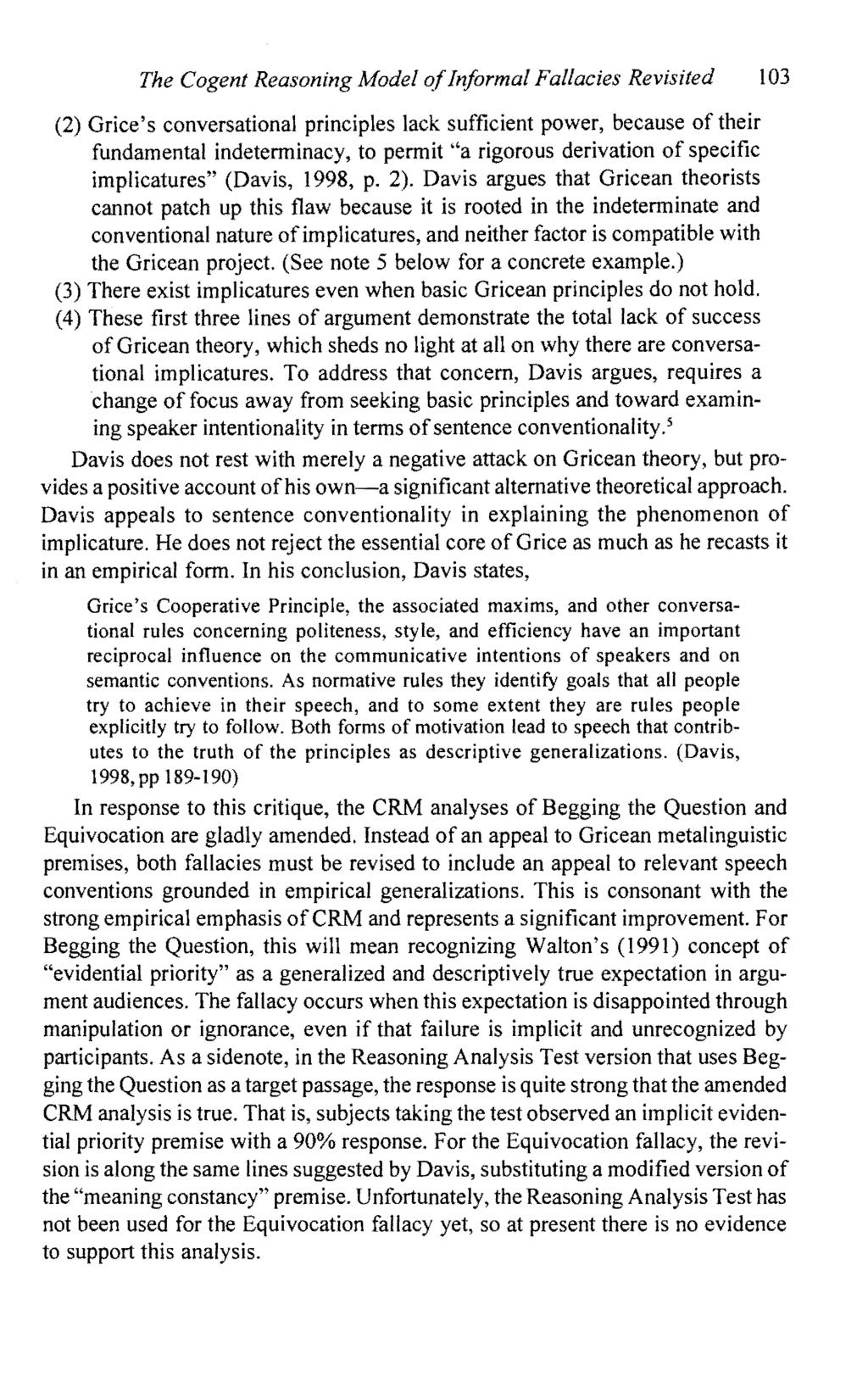 The Cogent Reasoning Model of Informal Fallacies Revisited 103 (2) Grice's conversational principles lack sufficient power, because of their fundamental indeterminacy, to permit "a rigorous
