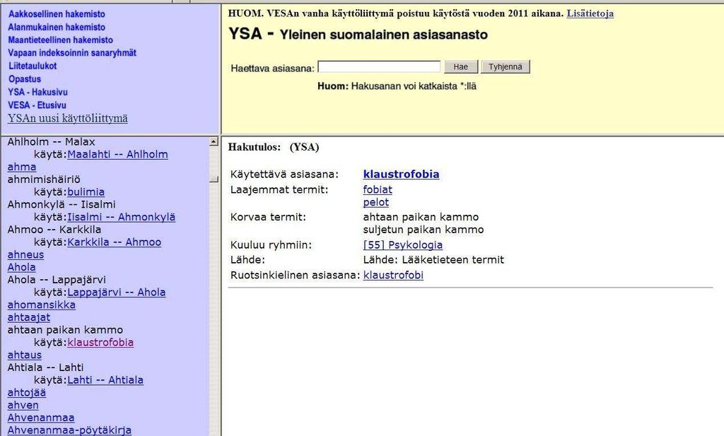 Yleinen Suomalainen Asiasanasto (YSA) and FENNICA The Finnish General Thesaurus and the National bibliography of Finland The National Library of Finland is responsible for the development and