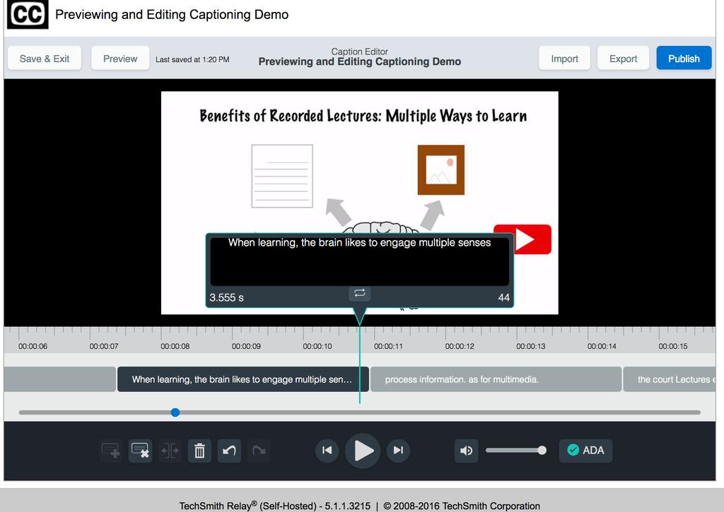 HOW TO GUIDE FOR TECHSMITH RELAY: PREVIEWING AND EDITING CLOSED CAPTIONING CONT. STEP #2: Press the play button to move through the closed captioning to identify incorrect or inaccurate wording.