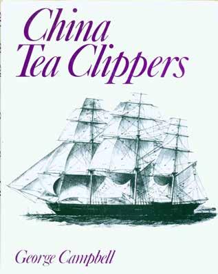 16 Campbell, George F. CHINA TEA CLIPPERS. Drawings by the Author. Demy 4to, First Edition, Second Impression; pp.