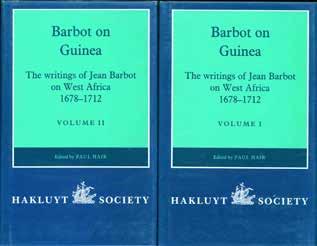 2 Barbot, Jean. BARBOT ON GUINEA. The Writings of Jean Barbot on West Africa 1678-1712. Edited by P. E. H. Hair, Adam Jones and Robin Law. 2 vols., First Edition; Vol. 1, pp.