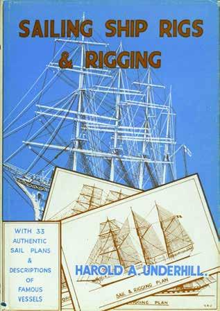 58 Underhill, Harold A. SAILING SHIP RIGS AND RIGGING. With authentic plans of famous vessels of the nineteenth and twentieth centuries. With illustrations and plans by the Author. Cr.