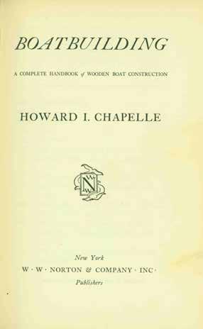 5 Chapelle, Howard I. BOATBUILDING. A Complete Handbook of Wooden Boat Construction. Med. 8vo, First Edition; pp.