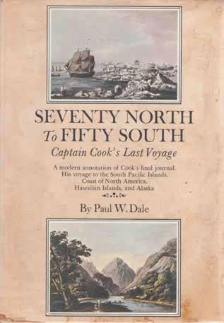 62 Dale, Paul W.; Editor. SEVENTY NORTH TO FIFTY SOUTH. The Story of Captain Cook s Last Voyage.