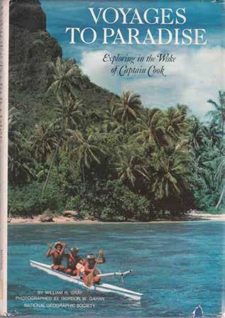 76 Gray, William R. VOYAGES TO PARADISE: Exploring in the Wake of Captain Cook. Photographed by Gordon W. Gahan. Super roy. 8vo, First Edition; pp.