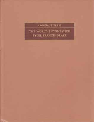 83 Drake, Sir Francis: THE WORLD ENCOMPASSED and Analogous Contemporary Documents concerning Sir Francis Drake s Circumnavigation of the World with an Appreciation of the Achievement by Sir Richard