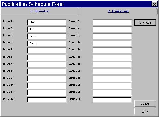 Figure 12: Publication Schedule Form tab 2 Issues Tex The fields in the Publication Schedule Form are: Year This field contains the journal year for the next publication cycle (i.e. volume).
