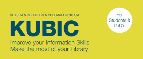 KUBIC- KULeuven Bibliotheken Informatie Centrum Improve your information skills. Make the most of your library!