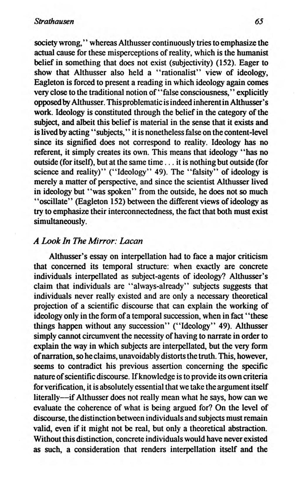 Strathausen Strathausen: Althusser's Mirror 65 society wrong," whereas Althusser continuously tries to emphasize the actual cause for these misperceptions of reality, which is the humanist belief in