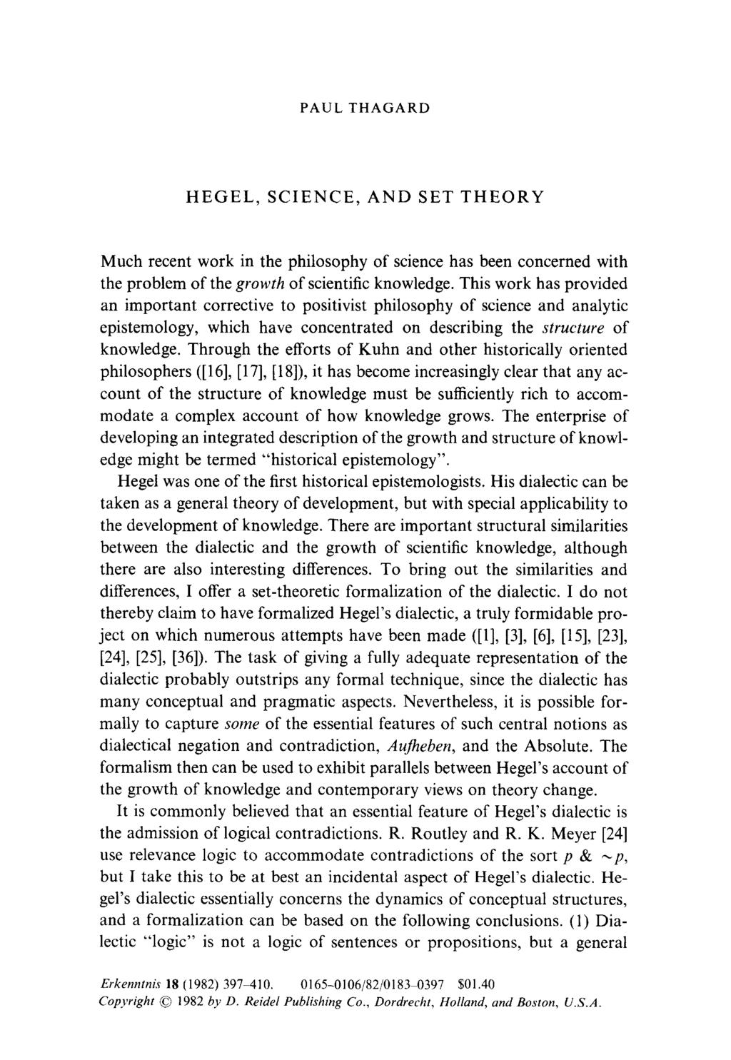 PAULTHAGARD HEGEL, SCIENCE, AND SET THEORY Much recent work in the philosophy of science has been concerned with the problem of the growth of scientific knowledge.