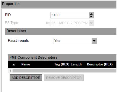 Web GUI Control PMT Descriptors Any Program Mapping Table (PMT) descriptors that have been manually added at the Service level are displayed in the descriptors table.