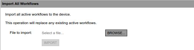 Web GUI Control Import All Workflows Panel With Workflow Configuration selected, the Options widget displays the Import All Workflows panel enabling the import of all workflows to this device.