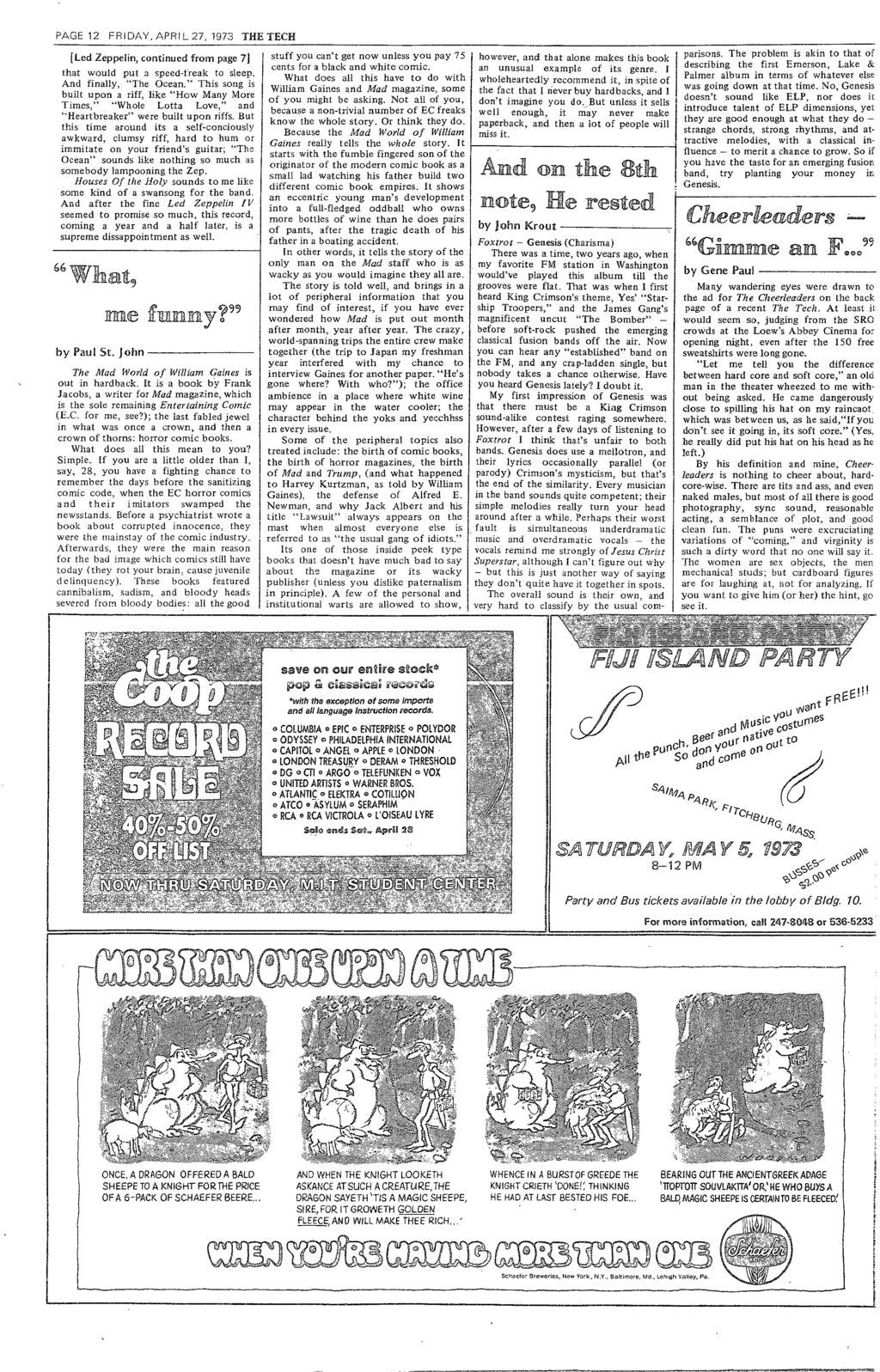 _-u-^^-- ---- --- --- -9"C111-~~~~- ac0"~~ "ul~~a-- PAGE 12 FRDAY, APR 27, 1973 THE TECH [ed Zeppeln, contnued from page 7] that would put a speed-freak to sleep. And fnally, "The Ocean.