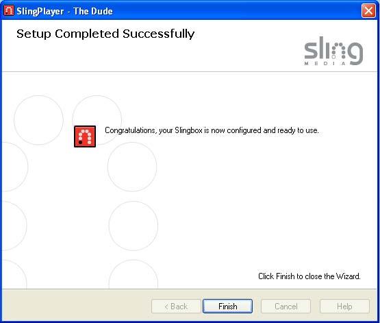 Installing SlingPlayer You re Good To Go This is the final setup screen.