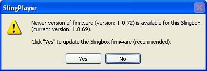 Updating SlingPlayer and Slingbox Updating Slingbox From time to time, there are new firmware updates available for your Slingbox. You will be automatically prompted.