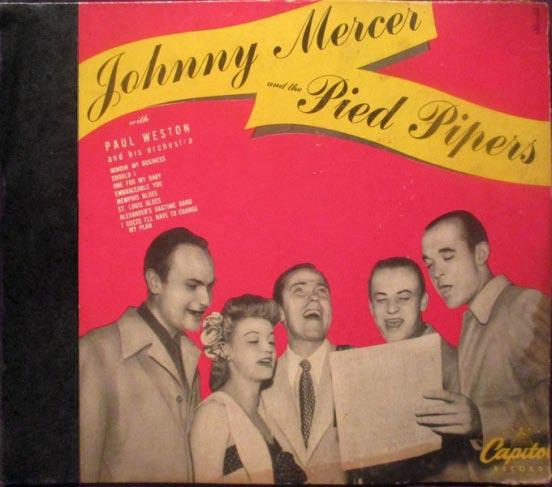 Johnny Mercer and the Pied Pipers Johnny Mercer &