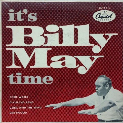 It s Billy May Time Capitol EAP-1-145 Billy May Released: 1954 Sides from three