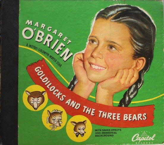 Goldilocks and the Three Bears Margaret O'Brien Released: October,