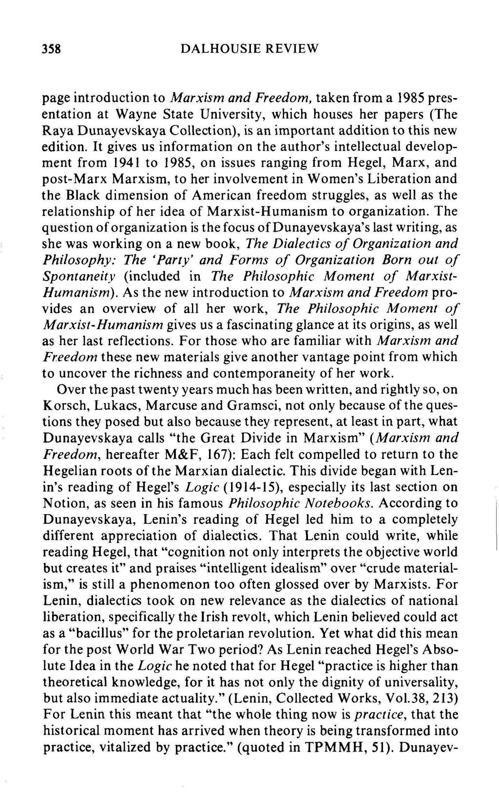 358 DALHOUSIE REVIEW page introduction to Marxism and Freedom, taken from a 1985 presentation at Wayne State University, which houses her papers (The Raya Dunayevskaya Collection), is an important