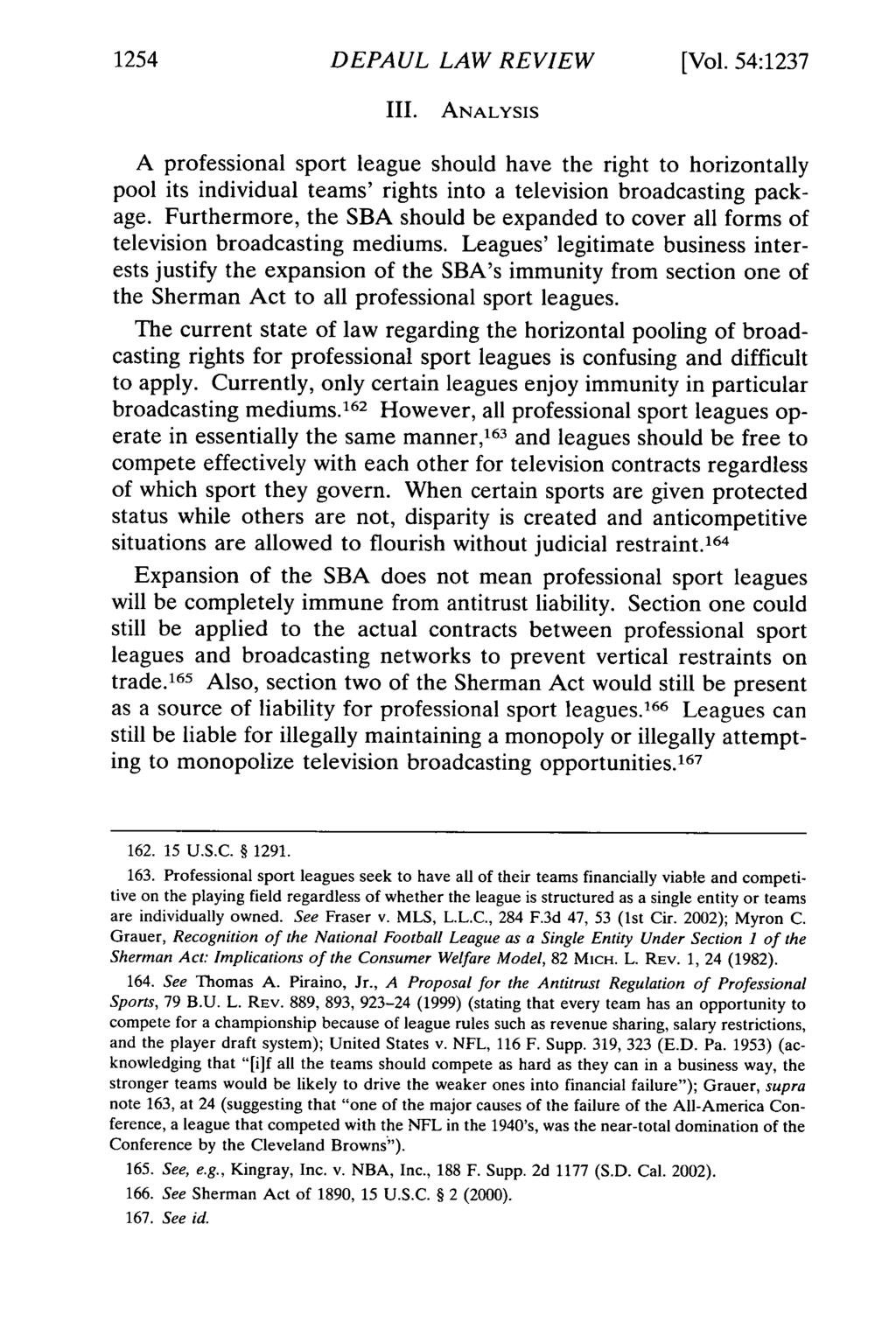 1254 DEPAUL LAW REVIEW [Vol. 54:1237 III. ANALYSIS A professional sport league should have the right to horizontally pool its individual teams' rights into a television broadcasting package.