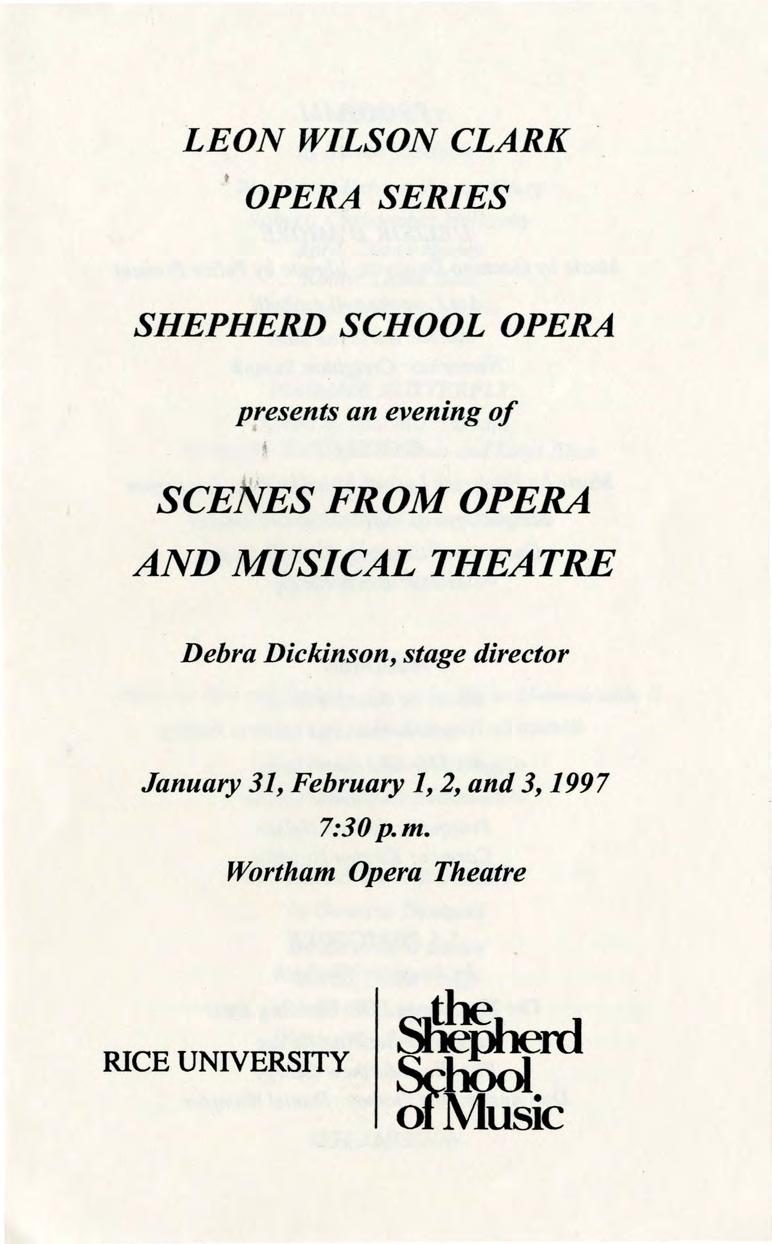 LEON WILSON CLARK OPERA SERIES SHEPHERD SCHOOL OPERA presents an evening of SCENES FROM OPERA AND MUSICAL THEATRE