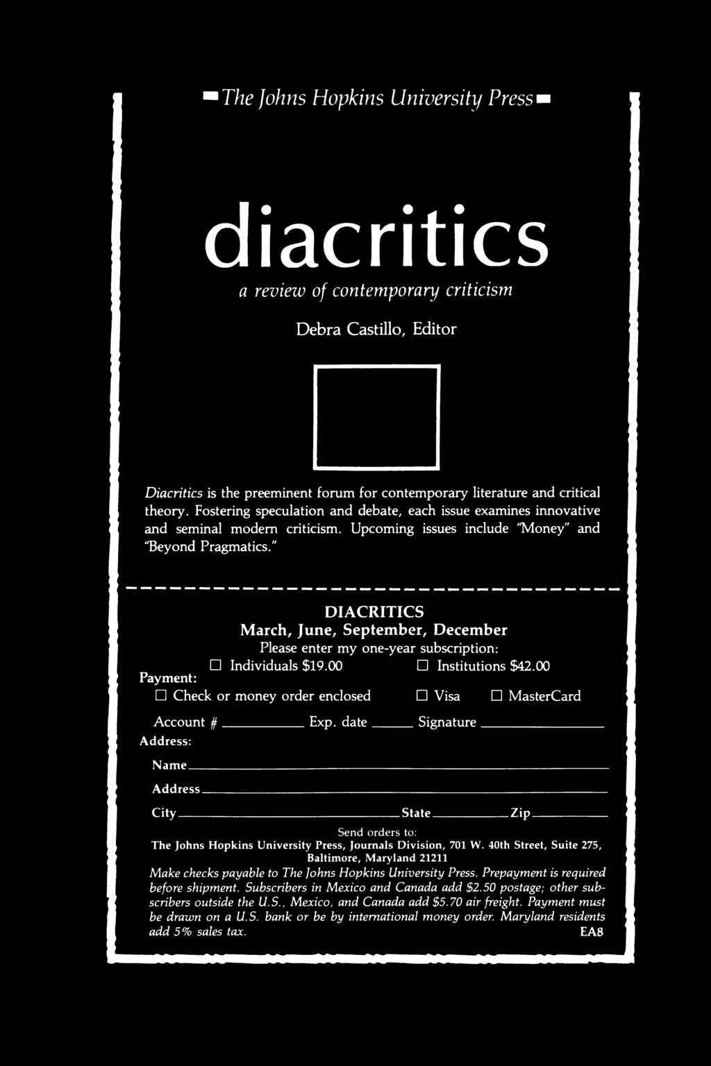 " DIACRITICS March, June, September, December Please enter my one-year subscription: Individuals $19.00 Institutions $42.00 Payment: Check or money order enclosed Visa MasterCard Account # Exp.
