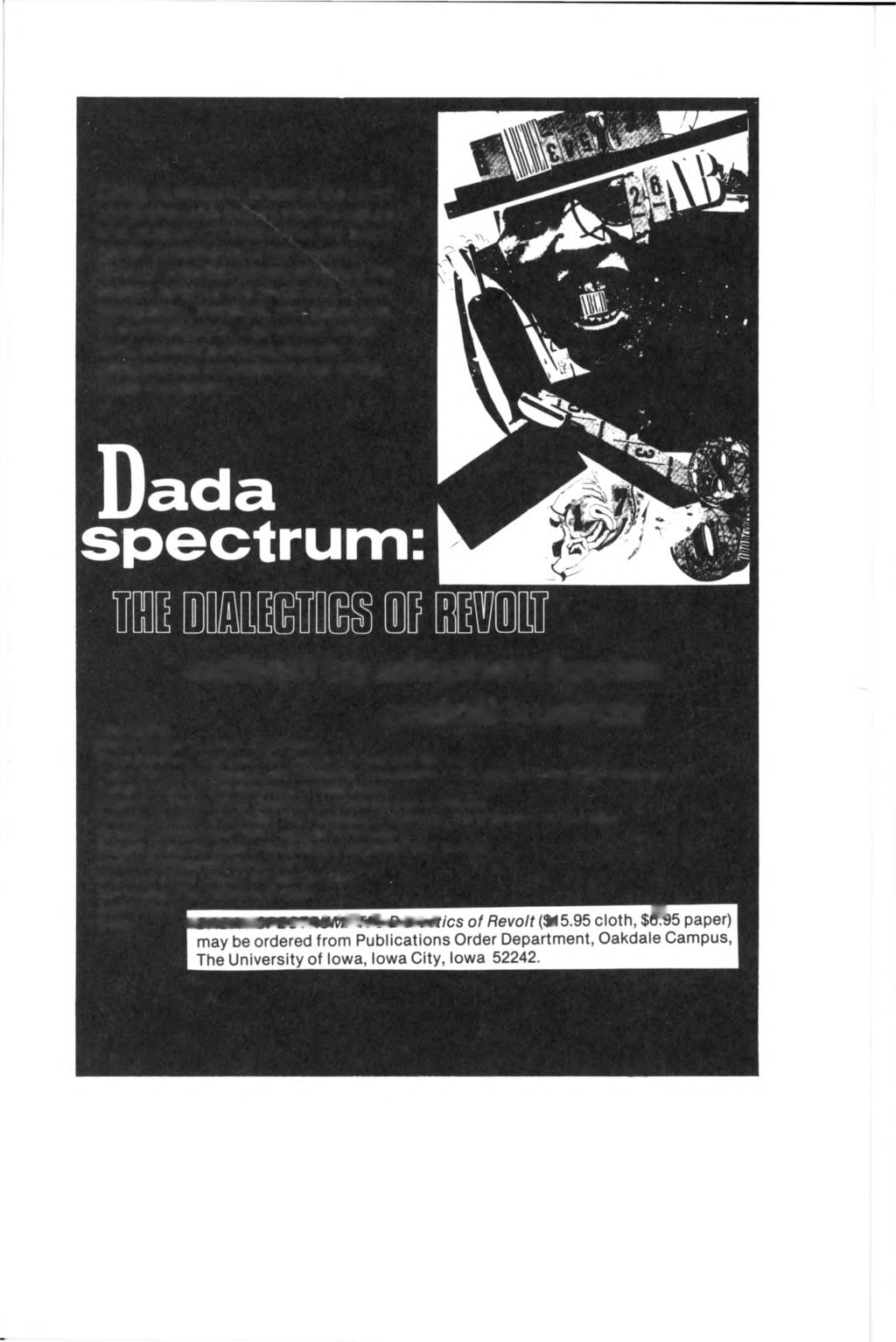 Dada Spectrum presents the most comprehensive inquiry into the nature and position of Dada within the avant garde movements of the twentieth century.