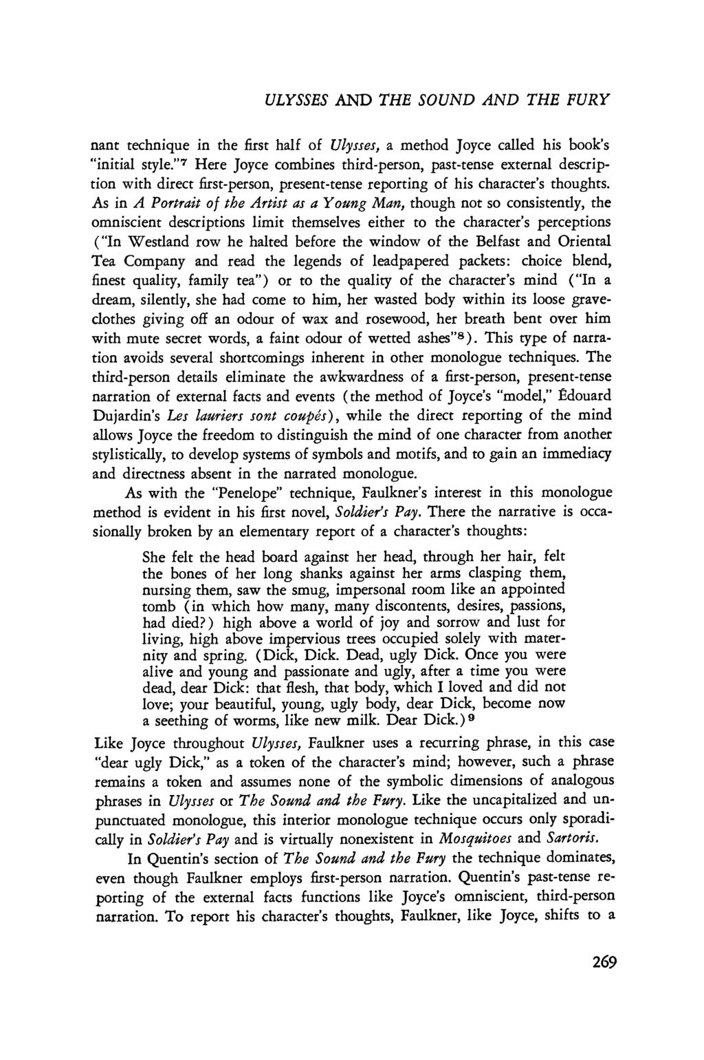 ULYSSES AND THE SOUND AND THE FURY nant technique in the first half of Ulysses, a method Joyce called his book's "initial style.
