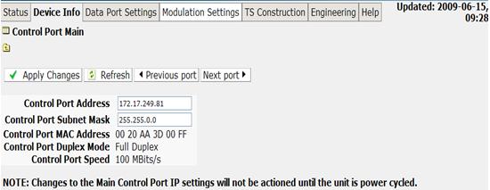 If the Main Control Port IP address is changed, the new address will not take effect until the unit is power cycled.