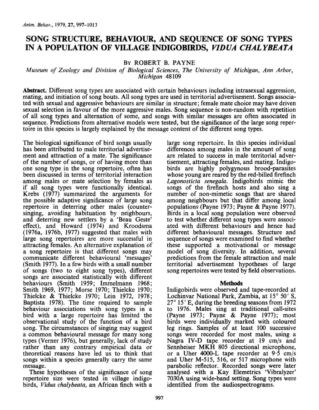 Anim. Behav., 1979, 27, 997-1013 SNG STRUCTURE, BEHAVIUR, AND SEQUENCE F SNG TYPES IN A PPULATIN F VILLAGE INDIGBIRDS, VIDUA CHALYBEATA BY RBERT B.