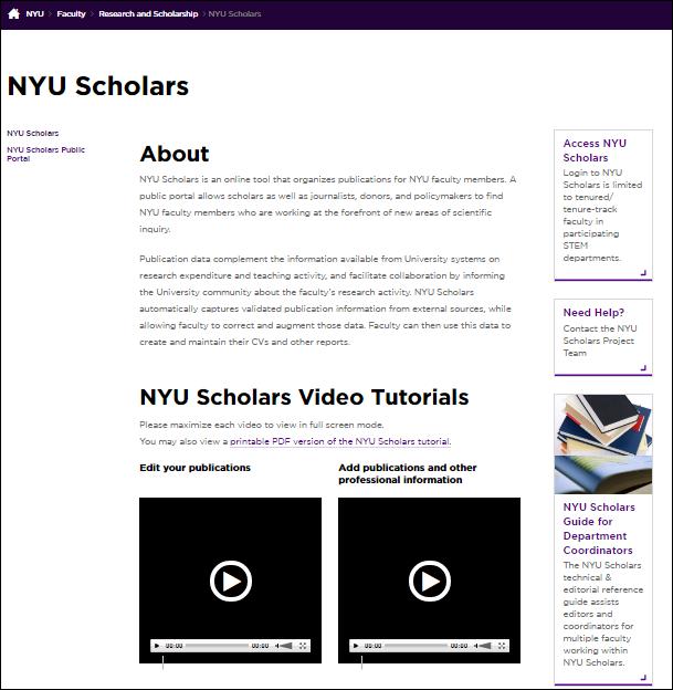 Online Tutorials & Guides Seven online video tutorials have been created by the NYU Scholars project team and can be accessed in the NYU Scholars Resources and FAQs site.