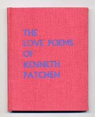 PATCHEN, Kenneth. The Love Poems of Kenneth Patchen. San Francisco: City Lights Books (1960). First edition. Red boards stamped in blue. Fine. One of 300 hardcover copies, issued without dustwrapper.