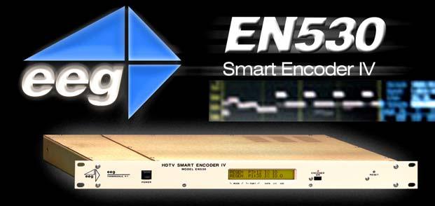 HDTV SMART ENCODER IV MODEL EN 530 EEG Enterprises, Inc.