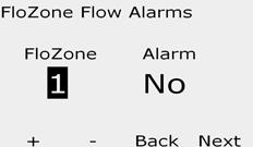 Press the + and buttons to select the desired FloZone number. FloZones with Flow larm conditions will display Yes.