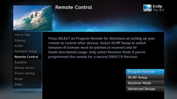 REMOTE CONTROL SETTINGS Select Remote Control to display the Remote Control setup screen. Then select from the Program Remote, IR/RF Setup, Receiver Mode and Advanced Setups options.
