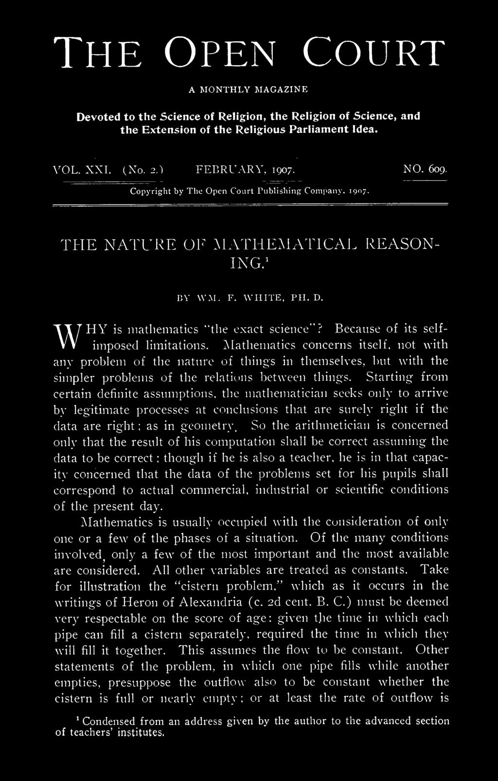 Mathematics concerns itself, not with any problem of the nature of things in themseu'es. but with the simpler problems of the relations between things.