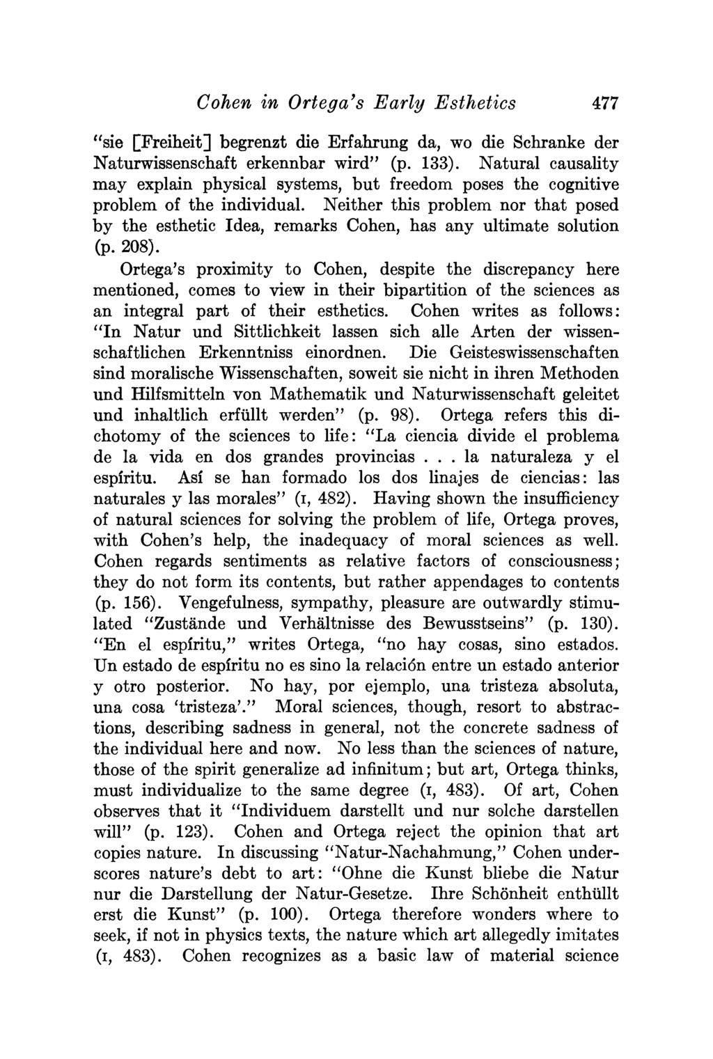 Cohen in Ortega's Early Esthetics 477 "sie [Freiheit] begrenzt die Erfahrung da, wo die Schranke der Naturwissenschaft erkennbar wird" (p. 133).