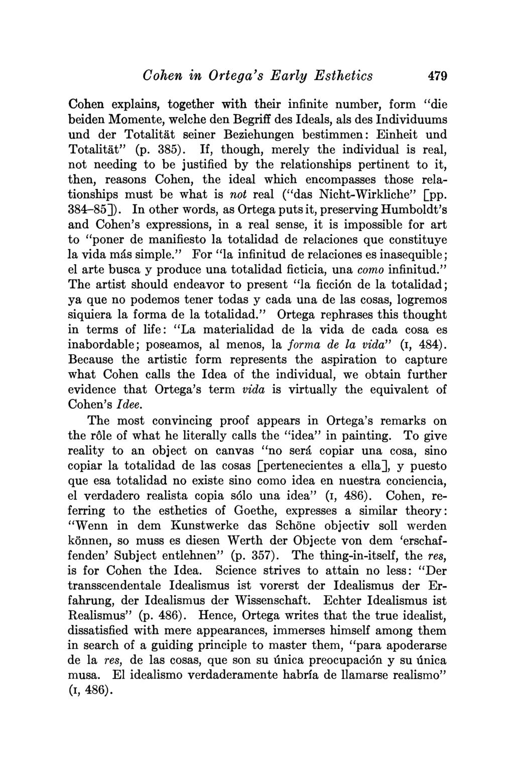 Cohen in Ortega's Early Esthetics 479 Cohen explains, together with their infinite number, form "die beiden Momente, welche den Begriff des Ideals, als des Individuums und der Totalitat seiner