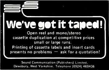 AN EDITING REVOX FOR SALE -TRADE (Continued) we've got it taped! Open reel and mono /stereo cassette duplication at competitive prices small or large runs.