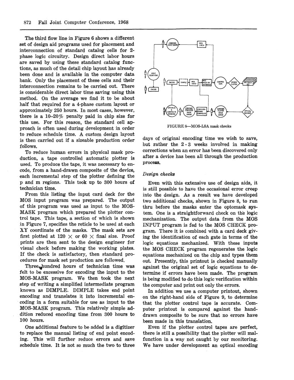 872 Fall Joint Computer Conference, 1968 The third flow line in Figure 6 shows a different set of design aid programs used for placement and interconnection of standard catalog cells for 2- phase