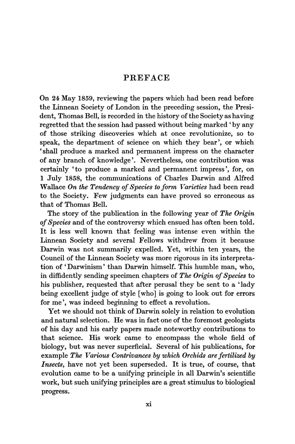 PREFACE On 24 May 1859, reviewing the papers which had been read before the Linnean Society of London in the preceding session, the President, Thomas Bell, is recorded in the history of the Societyas