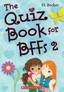 The Quiz Book for BFFs 2 Pack by H. Becker 96 pages Gr. 2-up Quiz Book Want to celebrate your friendship? This is the book for you and your BFF! Book & 10-Colour Pen! 5.99 with a 10-Colour Pen!