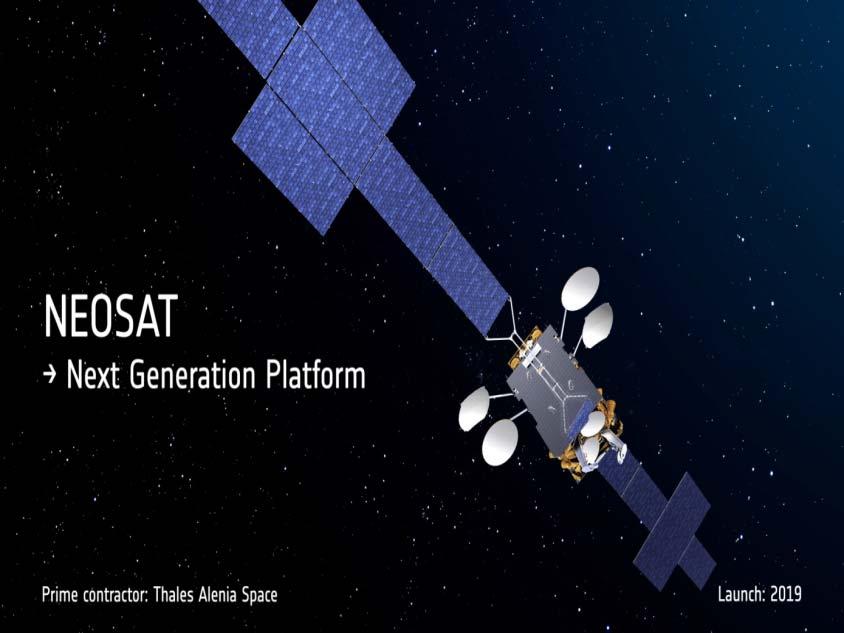 Spacebus Neo ESA/CNES cooperation Prime: Thales Alenia Space 1 st Operator: Eutelsat Spacebus Neo Program to: Develop a new